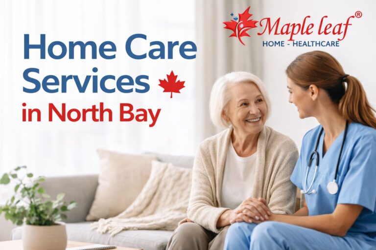 Home Care Services in North Bay – Maple Leaf Home Healthcare nurse providing in-home senior care support in Ontario