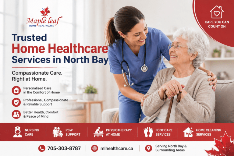 Trusted home healthcare services in North Bay Ontario by Maple Leaf Home Healthcare featuring compassionate in-home nursing care, PSW support, physiotherapy, foot care services, and home cleaning for seniors.