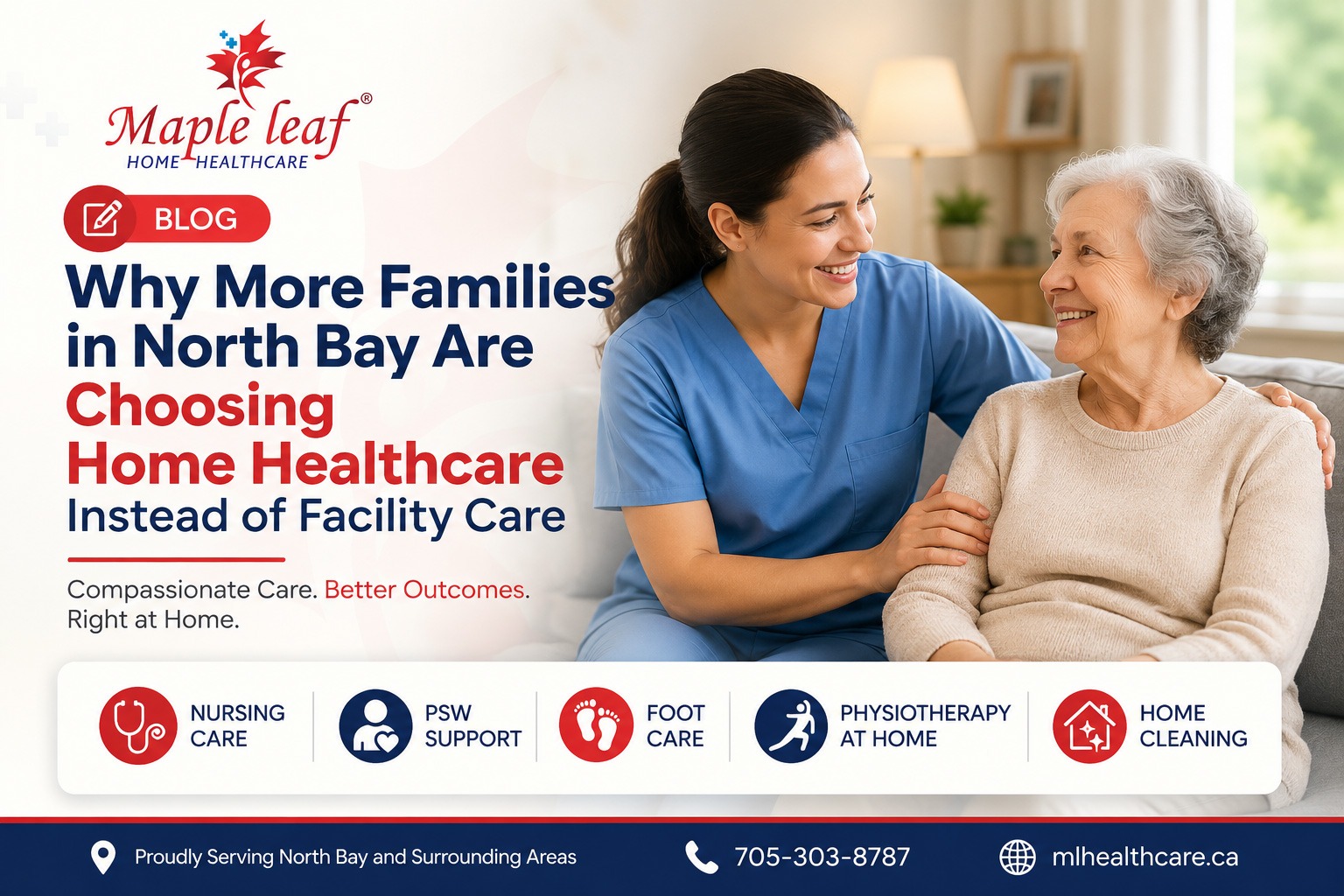 Professional home healthcare services in North Bay featuring compassionate nursing care, PSW support, physiotherapy, foot care, and senior home cleaning by Maple Leaf Home Healthcare.