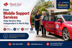 Mobile Support Services for seniors in North Bay helping older adults attend medical appointments, hospital visits, community activities, and maintain independent living with Maple Leaf Home Healthcare.