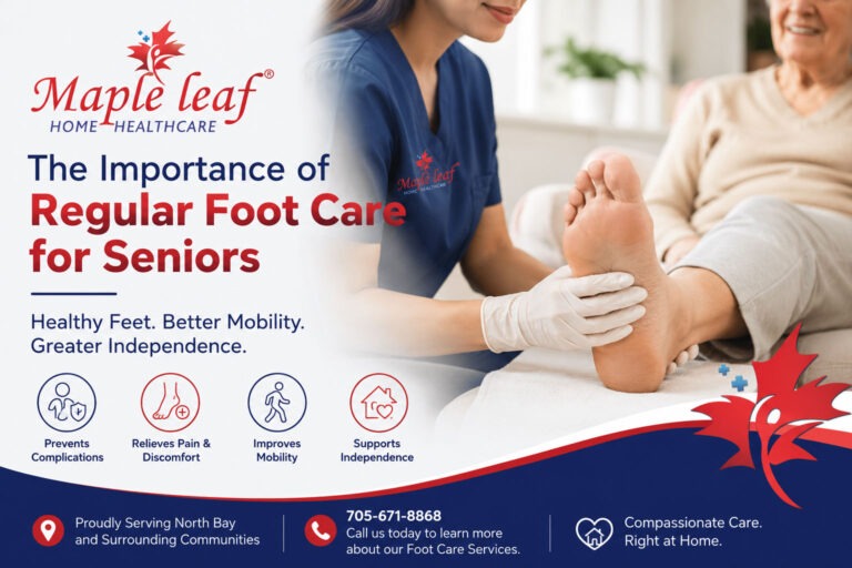 Professional foot care services for seniors in North Bay provided by Maple Leaf Home Healthcare, supporting mobility, independence, and healthy aging.