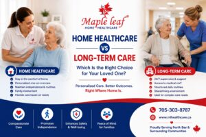 Senior receiving personalized in home healthcare from Maple Leaf Home Healthcare, highlighting the benefits of aging safely and independently at home in North Bay, Ontario