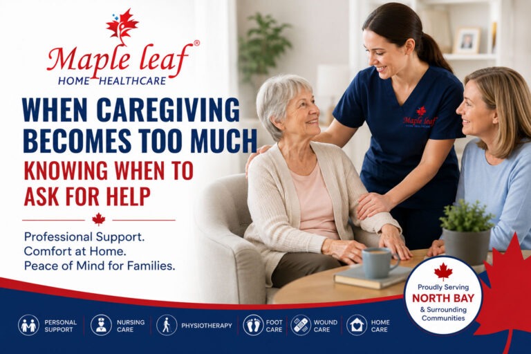 Family caregiver receiving professional support while caring for an older adult at home through Maple Leaf Home Healthcare in North Bay, Ontario.